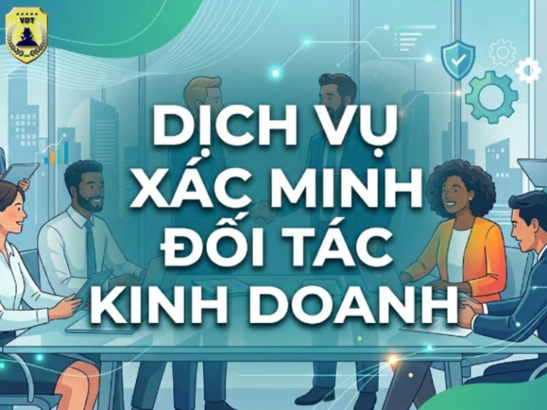 Dịch vụ xác minh đối tác kinh doanh uy tín, kín đáo tại Hà Nội